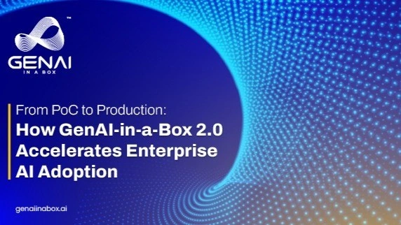 From PoC to Production: How GenAI-in-a-Box 2.0 Accelerates Enterprise AI Adoption